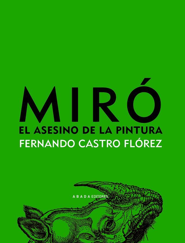 MIRO. EL ASESINO DE LA PINTURA | 9788496775688 | CASTRO FLOREZ, FERNANDO