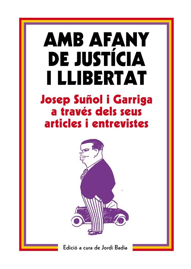 AMB AFANY DE JUSTICIA I LLIBERTAT: JOSEP SUÑOL I GARRIGA | 9788499757575 | BADIA, JORDI