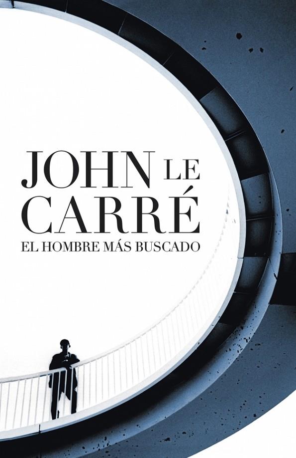 HOMBRE MAS BUSCADO, EL | 9788401341922 | LE CARRE, JOHN