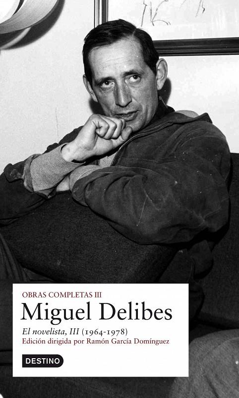 OBRAS COMPLETAS MIGUEL DELIBES (VOL.III). EL NOVELISTA  (1964-1978) | 9788423340729 | DELIBES, MIGUEL