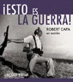 ¡ESTO ES LA GUERRA!. ROBERT CAPA EN ACCION | 9788480432061 | CAPA, ROBERT; WHELAN, RICHARD