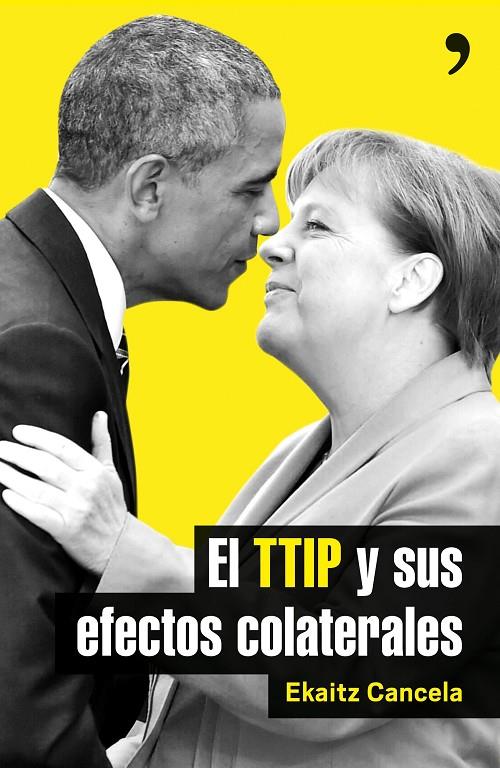 TTIP Y SUS EFECTOS COLATERALES, EL | 9788499985411 | CANCELA, EKAITZ