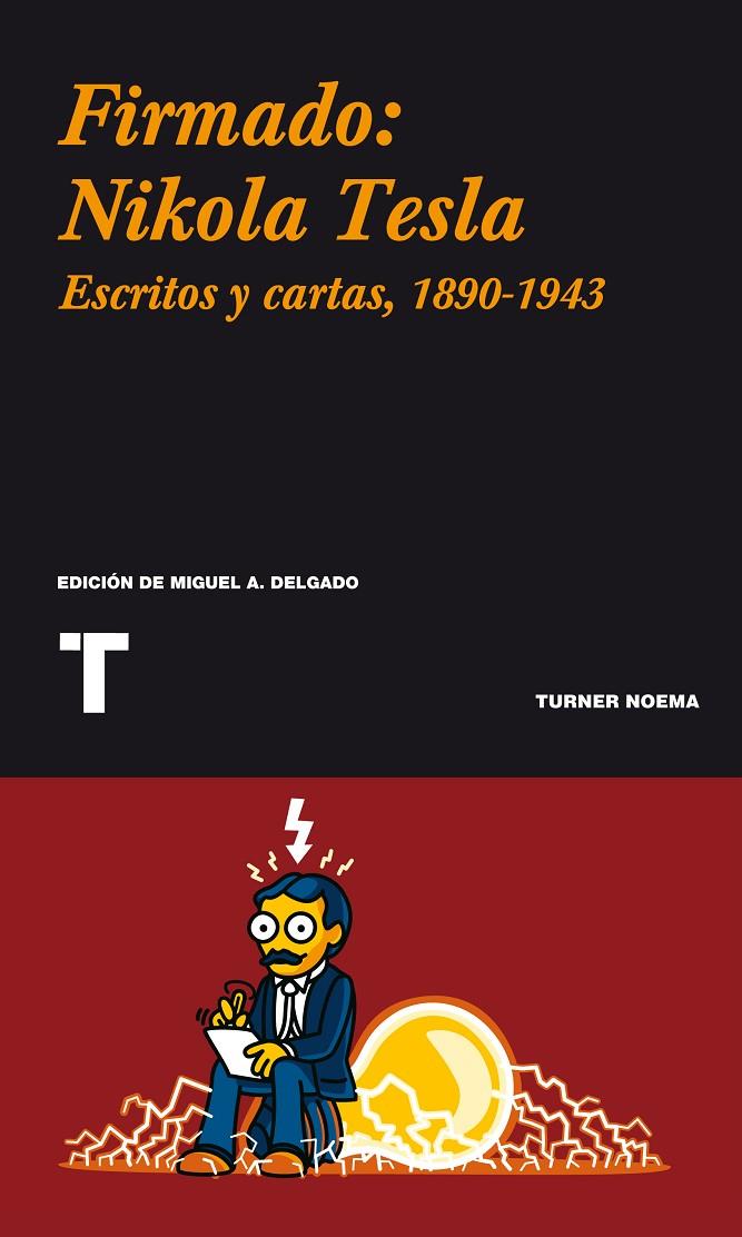FIRMADO: NIKOLA TESLA. ESCRITOS Y CARTAS 1890-1943 | 9788475068114 | TESLA, NIKOLA