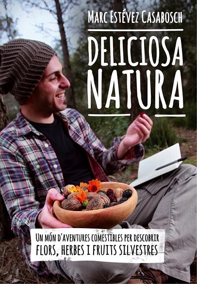 DELICIOSA NATURA | 9788490341414 | ESTEVEZ CASABOSCH, MARC