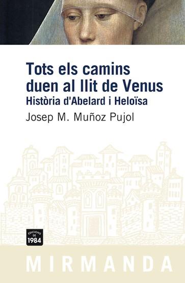 TOTS ELS CAMINS DUEN AL LLIT DE VENUS | 9788492440504 | MUÑOZ PUJOL, JOSEP M