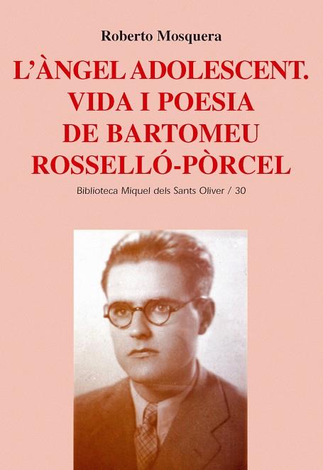 ANGEL ADOLESCENT, L'. VIDA I POESIA DE BARTOMEU ROSSELLO-POR | 9788484159421 | MOSQUERA, ROBERTO (1958- )