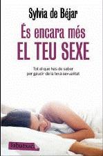 ES ENCARA MES EL TEU SEXE | 9788499300368 | DE BEJAR, SYLVIA