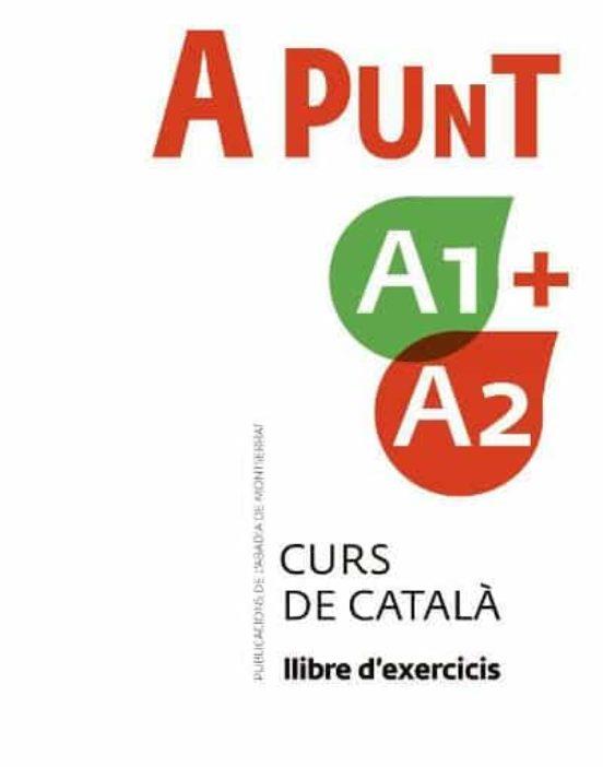 A PUNT A1+A2. CURS DE CATALÀ. LLIBRE D'EXERCICIS | 9788491912095 | VILAGRASA GANDIA, ALBERT