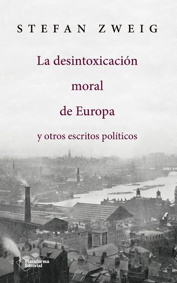DESINTOXICACION MORAL DE EUROPA Y OTROS ESCRITOS POLITICOS, LA | 9788417114145 | ZWEIG, STEFAN 