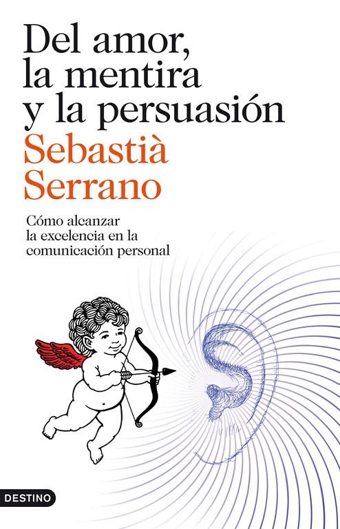 DEL AMOR, LA MENTIRA Y LA PERSUASION | 9788423329595 | SERRANO, SEBASTIA