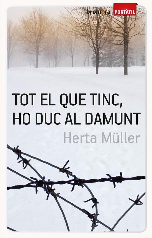 TOT EL QUE TINC, HO DUC AL DAMUNT | 9788498248234 | MULLER, HERTA