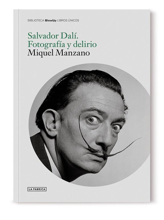 SALVADOR DALI. FOTOGRAFIA Y DELIRIO. | 9788417769734 | MANZANO, MIQUEL