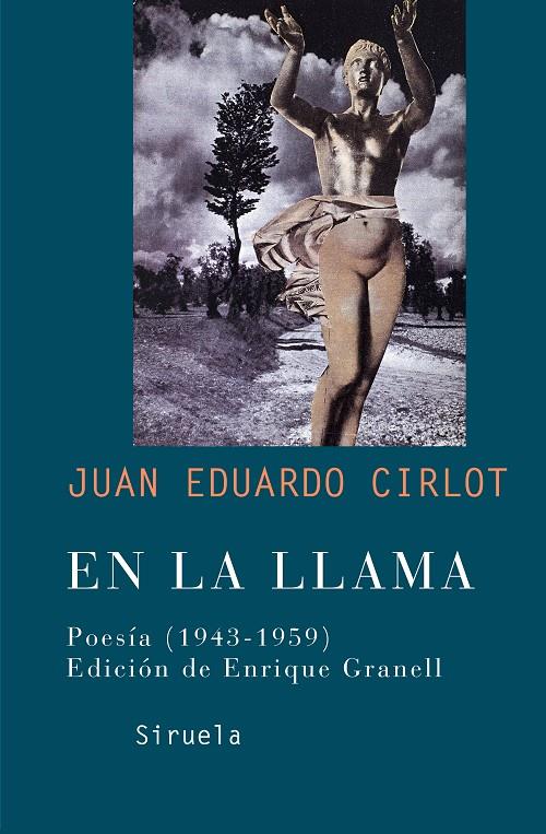 EN LA LLAMA : POESIA (1943-1959) | 9788478448739 | CIRLOT, JUAN EDUARDO 