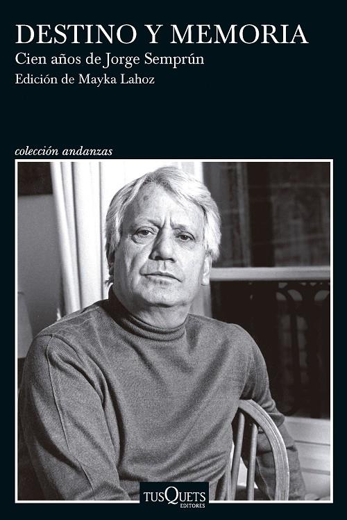 DESTINO Y MEMORIA. CIEN AÑOS DE JORGE SEMPRÚN | 9788411073660 | LAHOZ, MAYKA (ED.)