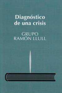 DIAGNOSTICO DE UNA CRISIS | 9788493827861 | GRUPO RAMON LLLULL