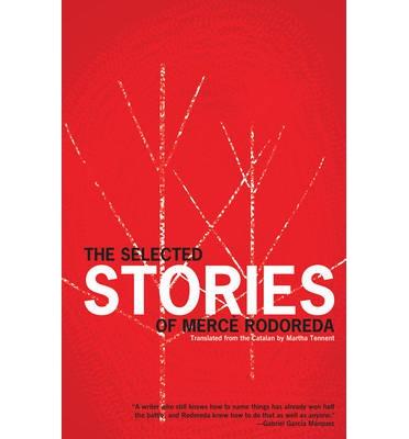 SELECTED STORIES OF MERCE RODOREDA, THE | 9781934824313 | RODOREDA, MERCÈ