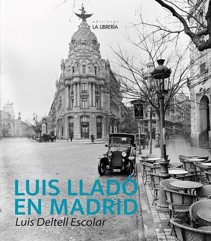 LUIS LLADÓ EN MADRID | 9788498736038 | DELTELL ESCOLAR, LUIS