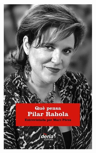 QUE PENSA PILAR RAHOLA | 9788495400727 | PEREZ, MARC