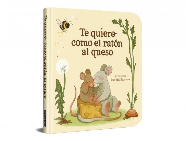 TE QUIERO COMO EL RATÓN AL QUESO (CAST) | 9788448872939 | AAVV / BRANCANTO, MARTINA (IL·L)