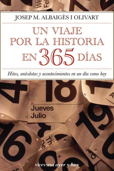 VIAJE POR LA HISTORIA EN 365 DIAS, UN | 9788492819430 | ALBAIGES I OLIVART, JOSEP M