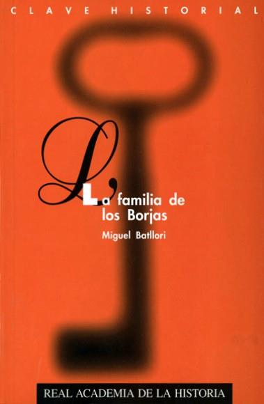 FAMILIA DE LOS BORJAS, LA | 9788489512344 | BATLLORI, MIQUEL