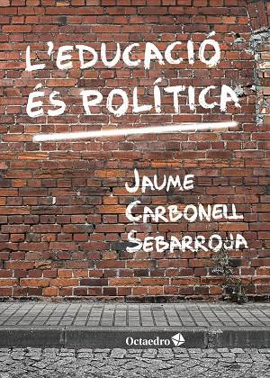 EDUCACIO ES POLITICA, L'  | 9788417219697 | CARBONELL SEBARROJA, JAUME