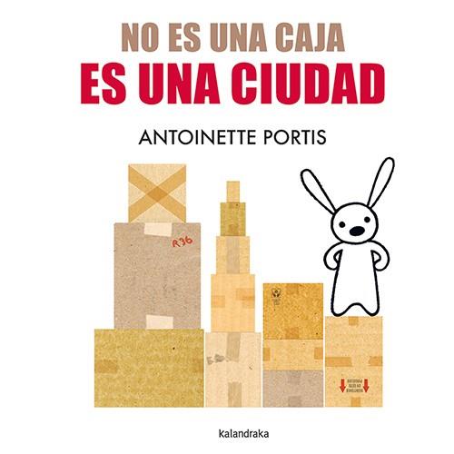 NO ES UNA CAJA, ES UNA CIUDAD (CAST) | 9788413433691 | PORTIS, ANTOINETTE