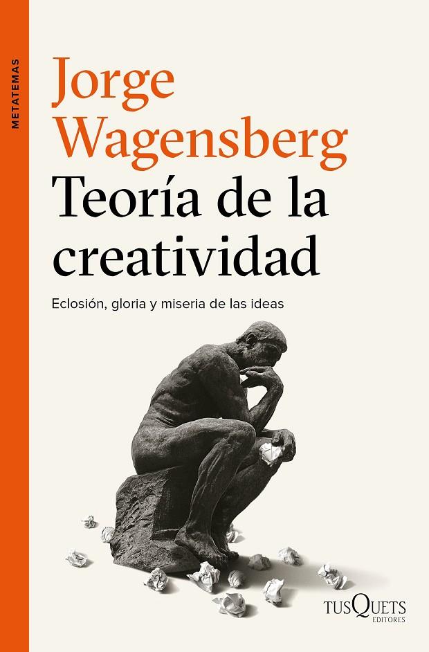 TEORIA DE LA CREATIVIDAD | 9788490663622 | WAGENSBERG, JORGE