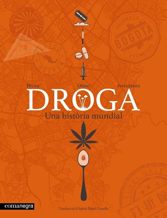 DROGA. UNA HISTÒRIA MUNDIAL | 9791387969561 | PÉCAU, JEAN-PIERRE / OTERO, NICOLAS / IVER2ANES