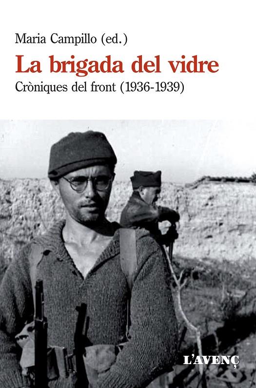 BRIGADA DE VIDRE, LA. CRONIQUES DEL FRONT (1936-1939) | 9788416853120 | CAMPILLO, MARIA