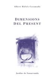 DIMENSIONS DEL PRESENT | 9788497660914 | RAFOLS-CASAMADA, ALBERT