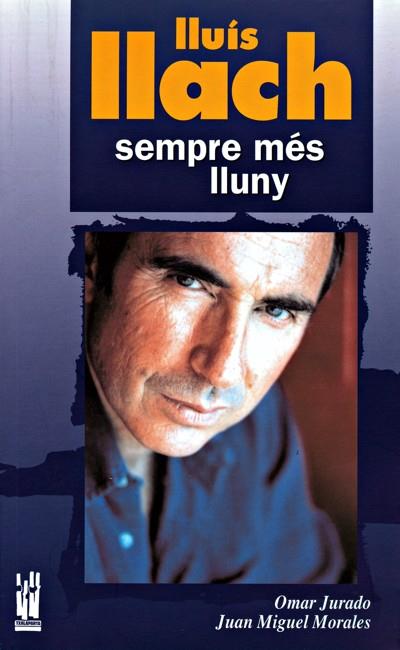 LLUIS LLACH. SEMPRE MES LLUNY | 9788481364736 | JURADO, OMAR - MORALES, JUAN MIGUEL