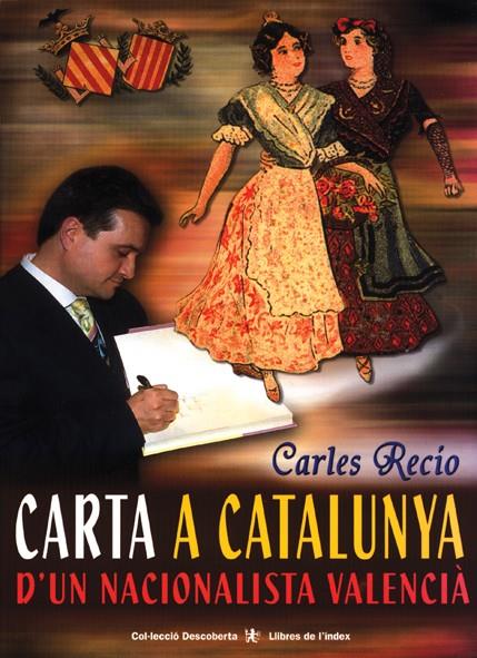CARTA A CATALUNYA D'UN NACIONALISTA VALENCIÀ | 9788495317544 | RECIO, CARLES