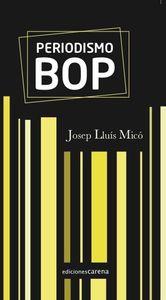 PERIODISMO BOP | 9788416418572 | MICO, JOSEP LLUIS