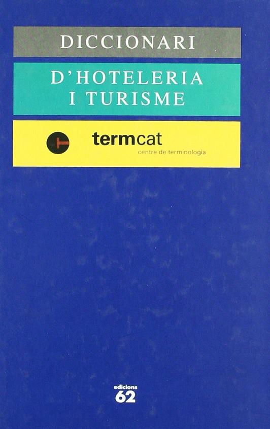 DICCIONARI D'HOTELERIA I TURISME | 9788429749946 | CENTRE DE TERMINOLOGIA TERMCAT