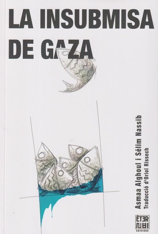 INSUBMISA DE GAZA, LA | 9788412703771 | ALGHOUL, ASMAA / NASSIB, SÉLIM