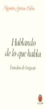 HABLANDO DE LO QUE HABLA : ESTUDIOS DE LENGUAJE | 9788485708352 | GARCIA CALVO, AGUSTIN