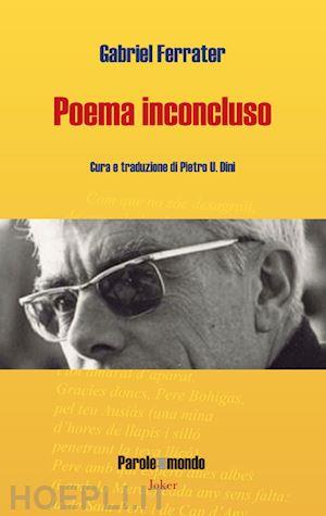 POEMA INCONCLUSO (BILINGÜE) | 9788875364830 | FERRATER, GABRIEL