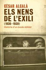 NENS DE L'EXILI, ELS (1936-1939). HISTORIA D'UN EXODE OBLIDA | 9788466409476 | ALCALA, CESAR