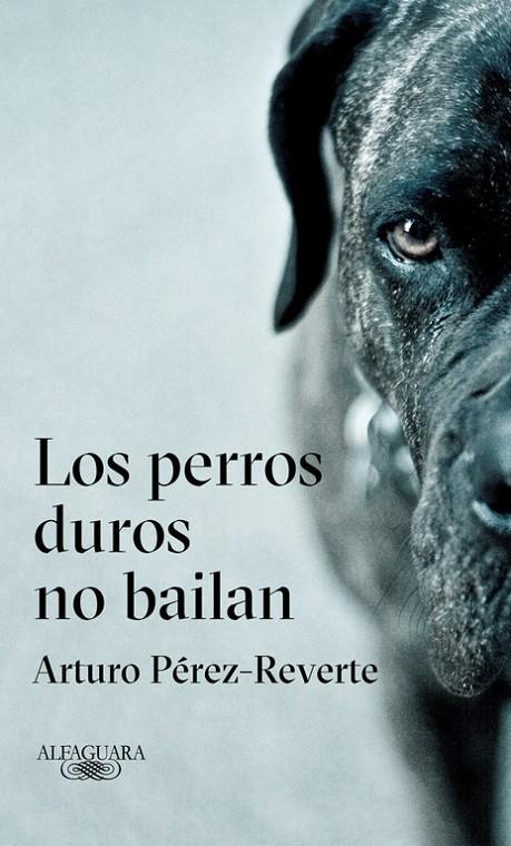 PERROS DUROS NO BAILAN, LOS | 9788420432694 | PEREZ-REVERTE, ARTURO