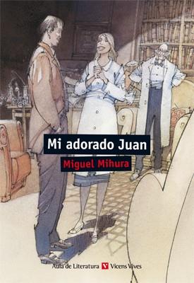MI ADORADO JUAN | 9788468213484 | MIHURA MIGUEL