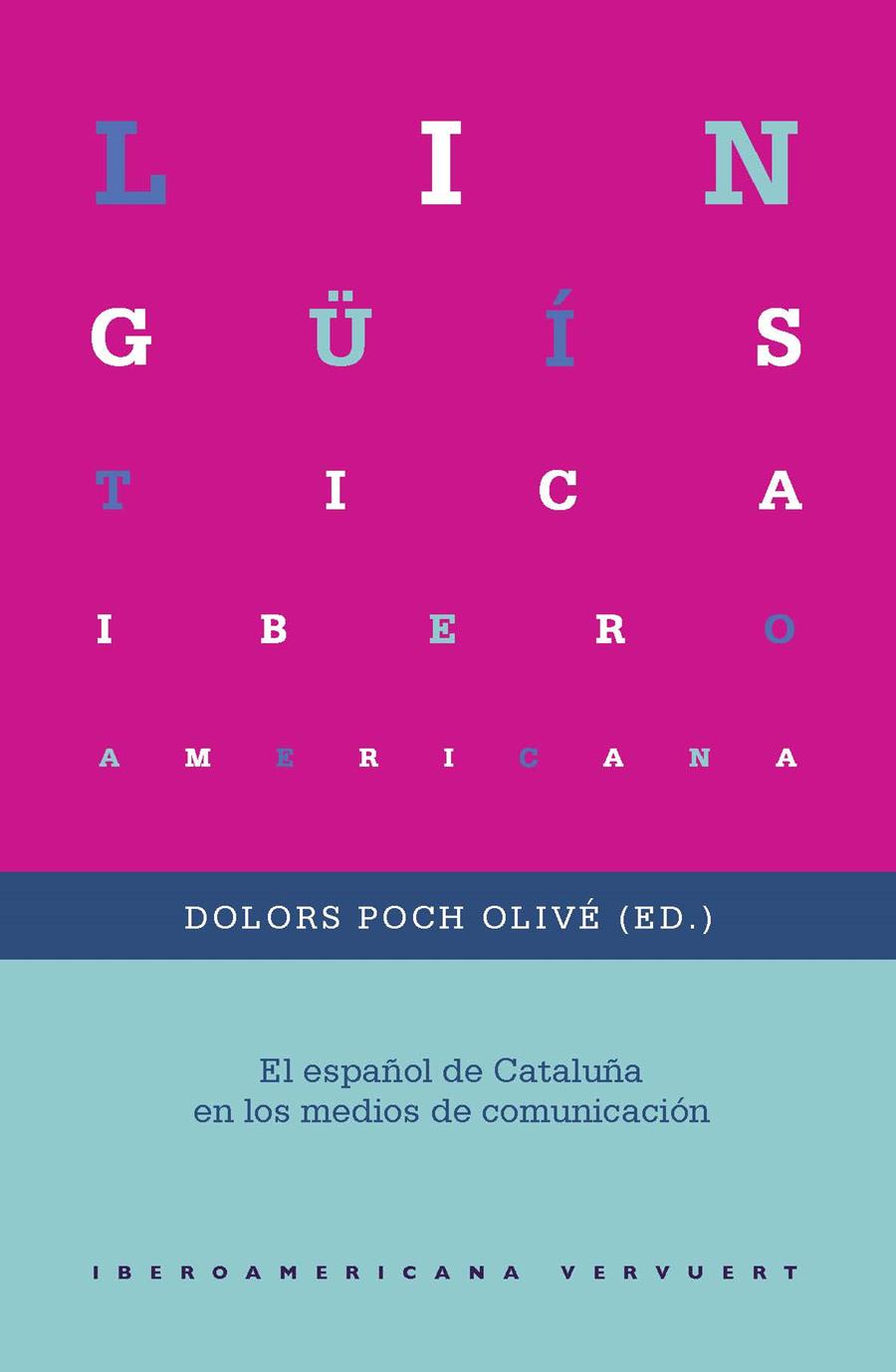 ESPAÑOL DE CATALUÑA EN LOS MEDIOS DE COMUNICACION, EL | 9788491920878 | POCH OLIVE, DOLORS (ED)