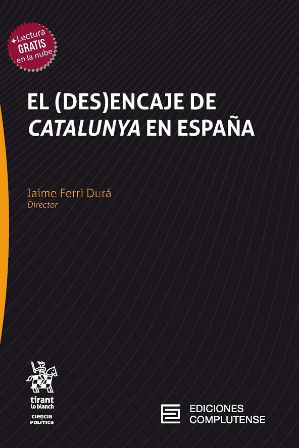(DES)ENCAJE DE CATALUNYA EN ESPAÑA, EL | 9788413556918 | FERRI DURA; JAIME