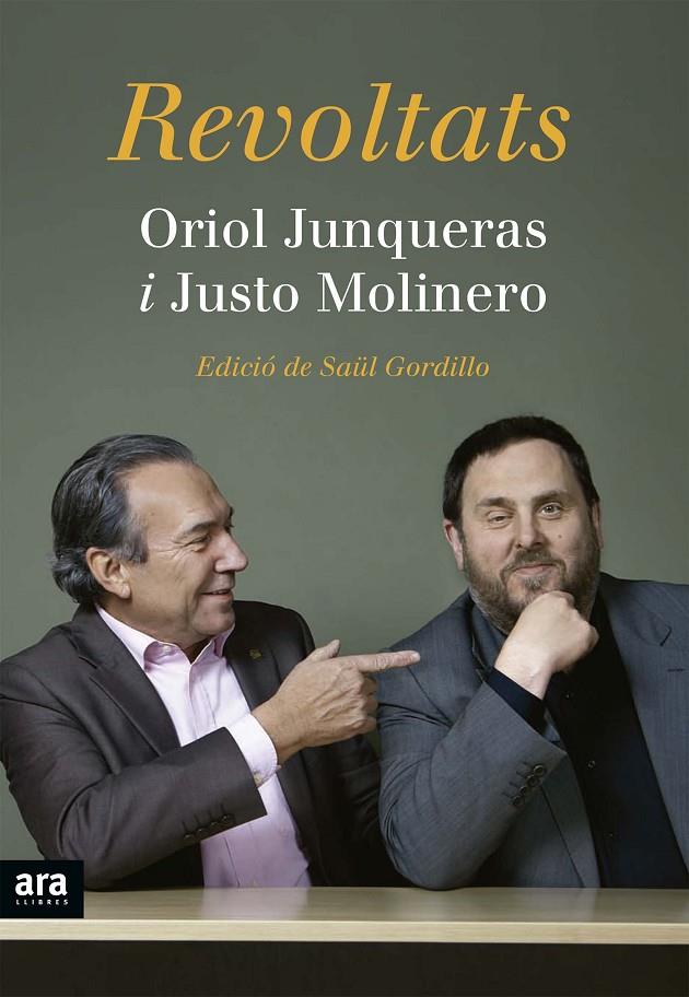 REVOLTATS. ORIOL JUNQUERAS I JUSTO MOLINERO | 9788416154227 | GORDILLO, SAUL