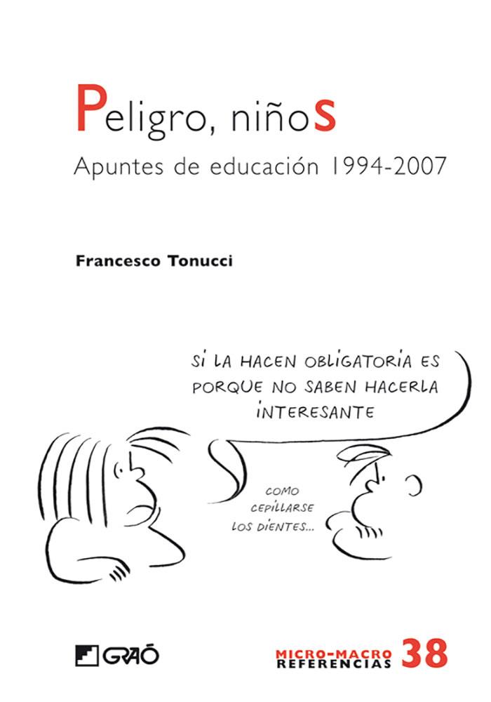 PELIGRO, NIÑOS. APUNTES DE EDUCACION 1994-2007 | 9788499804620 | TONUCCI, FRANCESCO