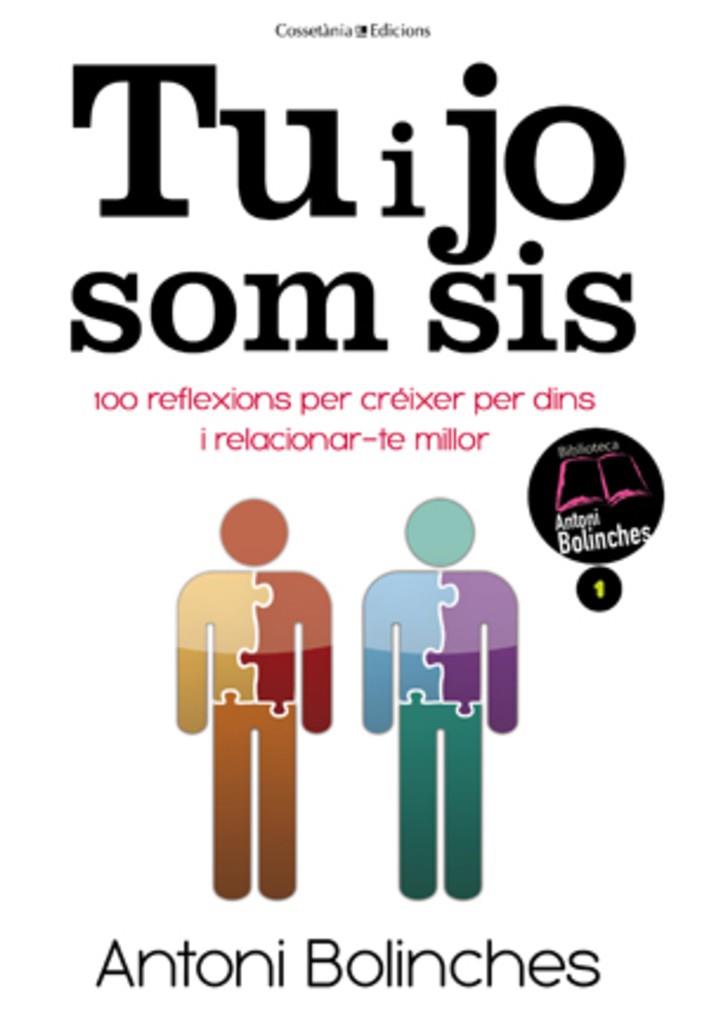 TU I JO SOM SIS : CENT REFLEXIONS PER CREIXER PER DINS I REL | 9788415456483 | BOLINCHES, ANTONI