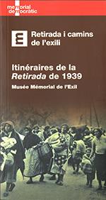 RETIRADA I CAMINS DE L'EXILI. ITINERAIRES DE LA RETIRADA DE 1939 (FRA) | 9788418199943 | AAVV