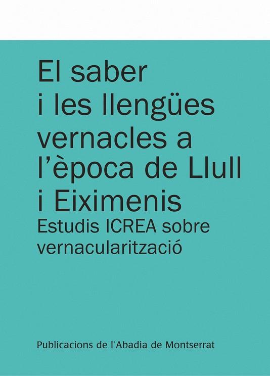SABER I LES LLENGUES VERNACLES A L'EPOCA DE LLULL I EIXIMENIS | 9788498834307 | VVAA
