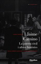 JAIME CAMINO. LA GUERRA CIVIL I ALTRES HISTORIES (CAT/CAST/A | 9788498090253 | RIAMBAU, ESTEVE