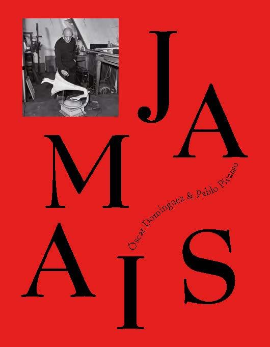JAMAIS. OSCAR DOMINGUEZ & PABLO PICASSO (CAT) | 9788412232707 | GUIGON, EMMANUEL; SEBBAG, GEORGES